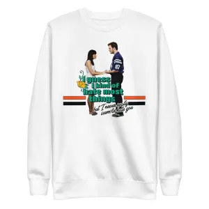 I Guess I Kind Of Hate Most Things - Unisex Sweatshirt