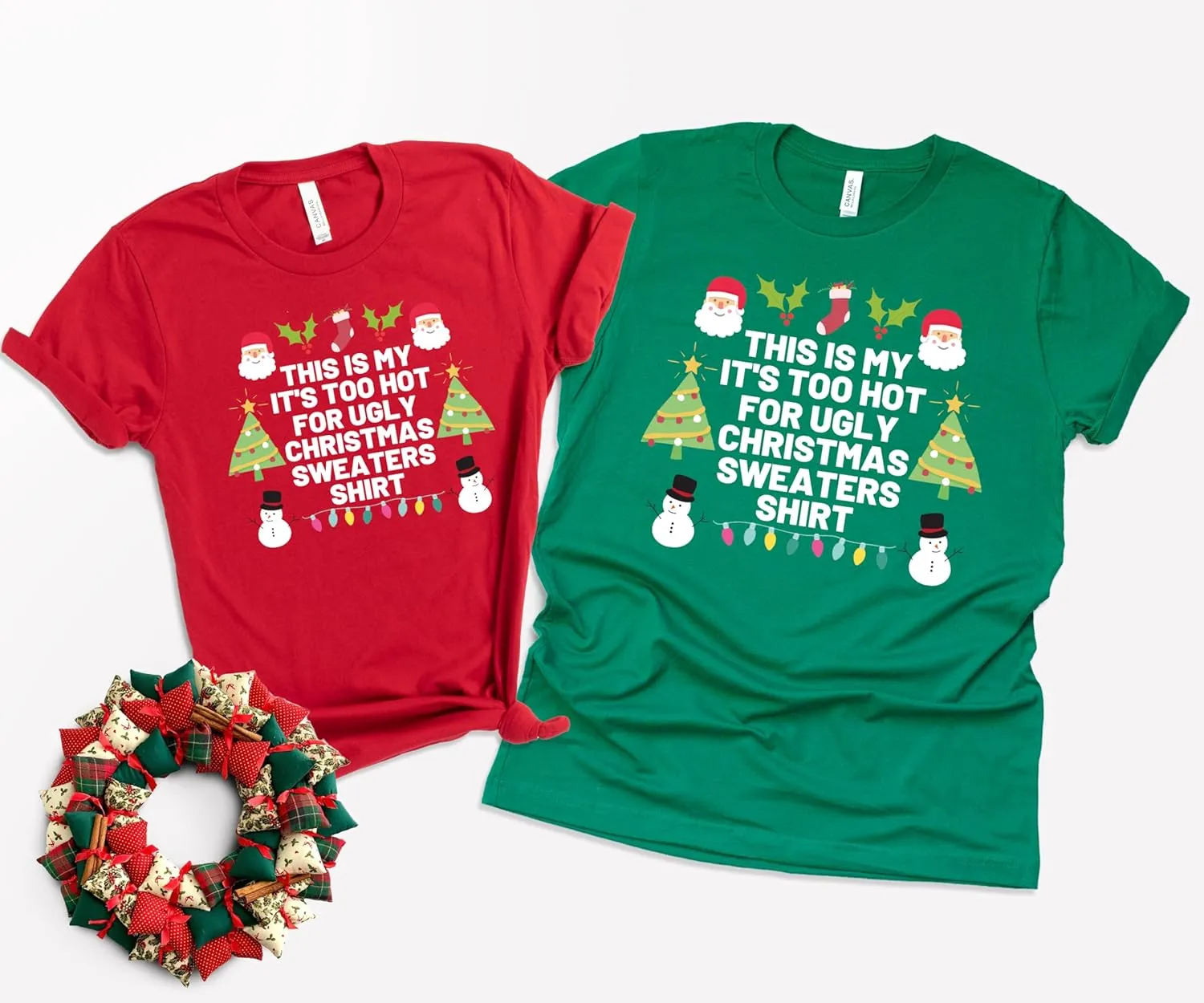 Too Hot For Ugly Christmas Sweaters Shirt, Funny Family Matching Christmas Shirt, Merry Xmas Saying Unisex Tshirt, Humorous Graphic Christmas Shirt for Women and Men (M, Green)