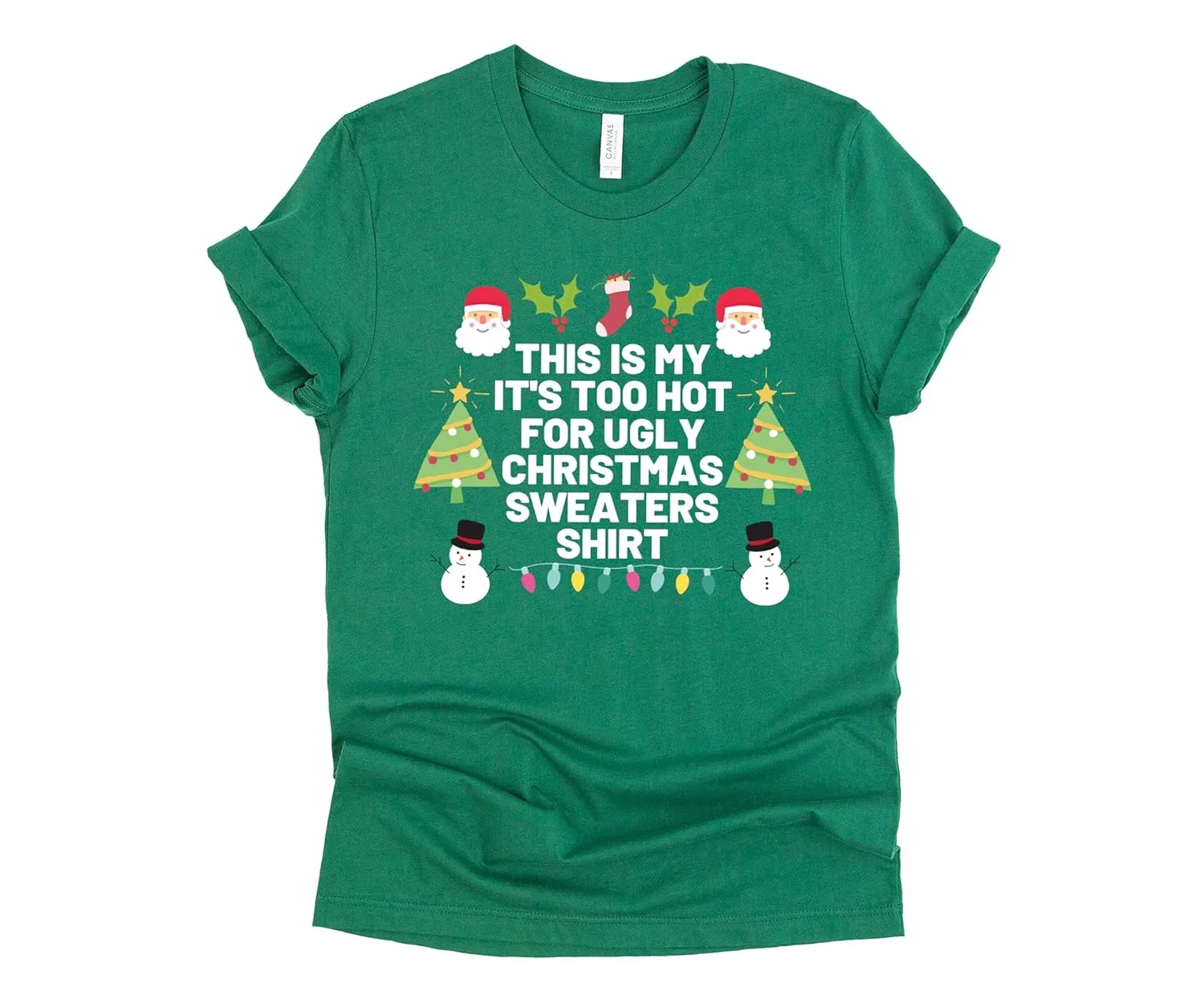 Too Hot For Ugly Christmas Sweaters Shirt, Funny Family Matching Christmas Shirt, Merry Xmas Saying Unisex Tshirt, Humorous Graphic Christmas Shirt for Women and Men (M, Green)
