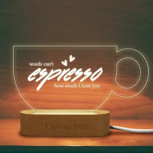 Words Can’t Espresso- Custom LED Night Light
